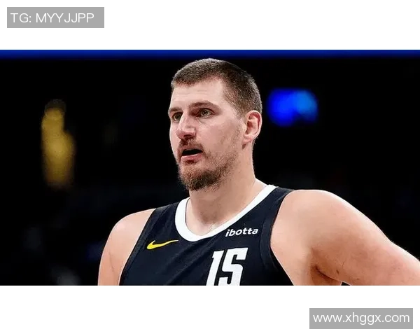 尼古拉约基奇如何引领掘金队重返NBA巅峰之路
